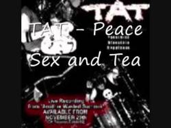 TAT (UK) : Peace Sex & Tea